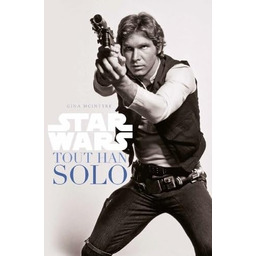 Star Wars: Tout Han Solo