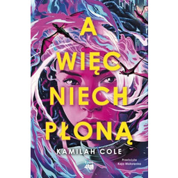 A więc niech płoną