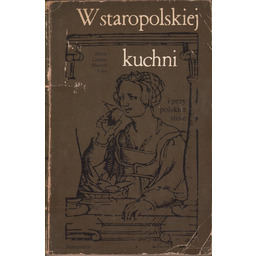 W STAROPOLSKIEJ KUCHNI I PRZY POLSKIM STOLE