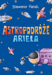 Astropodróże Ariela (trylogia) - Ebook.