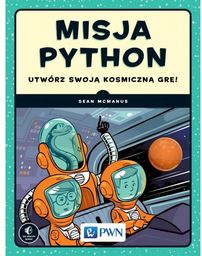 Misja Python. Utwórz swoją kosmiczną grę