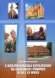 Z dziejów Kościoła katolickiego na Kaszubach i Pomorzu