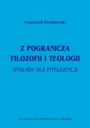 Z pogranicza filozofii i teologii. Wykłady dla inteligencji