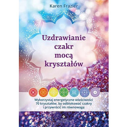 Uzdrawianie czakr mocą kryształów
