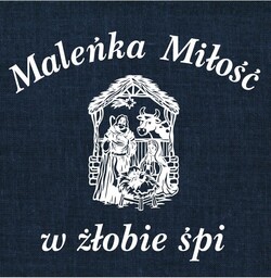 Maleńka miłość w żłobie śpi- wycinanka z kartonu