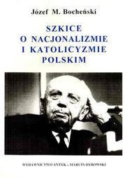 Szkice o nacjonalizmie i katolicyzmie polskim. Szkice