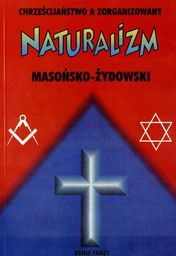 Chrześcijaństwo a zorganizowany naturalizm masońsko-żydowski