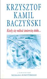 Kiedy się miłość śmiercią stała - wiersze Baczyńskiego