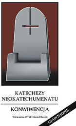 Katechezy neokatechumenatu. Konwiwencja. Nauczanie wewnatrz neokatechumenatu ujawnione