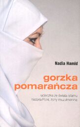 Gorzka pomarańcza Ucieczka ze świata islamu historia Polki