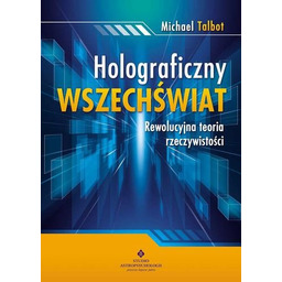 Holograficzny wszechświat. Rewolucyjna teoria rzeczywistości