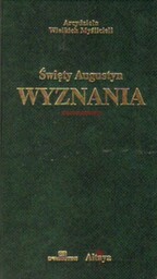 WYZNANIA Święty Augustyn