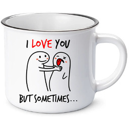 I love you, but sometimes - kubek emaliowany