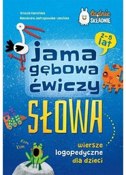 Jama gębowa ćwiczy słowa. Wiersze logopedyczne dla dzieci