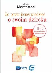 Co powinieneś wiedzieć o swoim dziecku