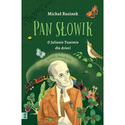 PAN SŁOWIK O Julianie Tuwimie dla dzieci Michał