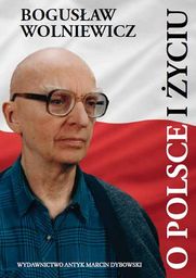 O Polsce i życiu. Refleksje filozoficzne i polityczne
