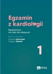 Egzamin z kardiologii Tom 1 Repetytorium nie tylko