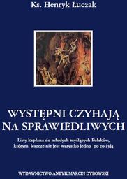 Występni czyhają na sprawiedliwych. Listy kapłana do młodych,