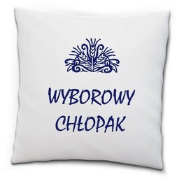 Poduszka na Dzień Chłopaka Wyborowy Chłopak