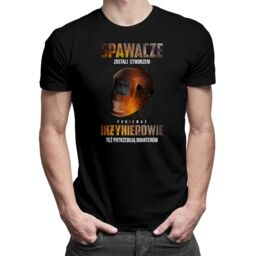 Spawacze zostali stworzeni, ponieważ inżynierowie też potrzebują bohaterów