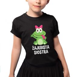 Żajebista Siostra - koszulka dziecięca z nadrukiem