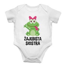 Żajebista Siostra - body dziecięce z nadrukiem