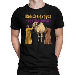 Koń Ci się chyba rozchorował - męska koszulka