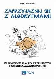 Zaprzyjaźnij się z algorytmami Przewodnik dla początkujących