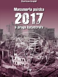 Masoneria polska 2017 u progu katastrofy