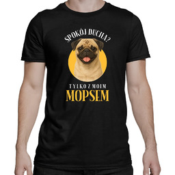 Spokój ducha? Tylko z moim mopsem - męska