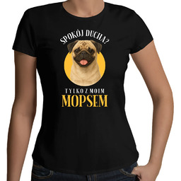 Spokój ducha? Tylko z moim mopsem - damska