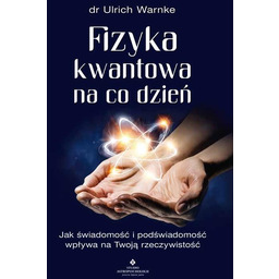 Fizyka kwantowa na co dzień. Jak świadomość