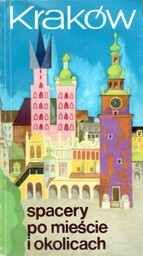 KRAKÓW - SPACERY PO MIEŚCIE I OKOLICACH