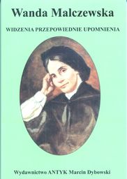 Wanda Malczewska. Widzenia, przepowiednie, upomnienia