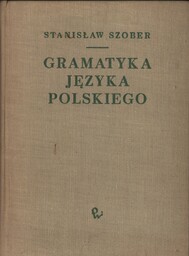 GRAMATYKA JĘZYKA POLSKIEGO Stanisław Szober
