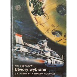 UTWORY WYBRANE 2: AGENT FK, MIASTO NA GÓRZE
