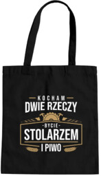 Kocham dwie rzeczy - bycie stolarzem i piwo