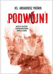 Podwójni ks. Arkadiusz Paśnik