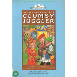 THE MYSTERY OF THE CLUMSY JUGGLER Elspeth Murphy