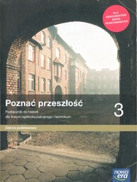 POZNAĆ PRZESZŁOŚĆ 3. PODRĘCZNIK DO HISTORII. ZAKRES PODSTAWOWY
