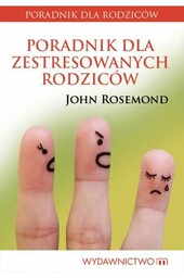 Poradnik dla zestresowanych rodziców