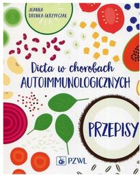 Dieta w chorobach autoimmunologicznych Przepisy