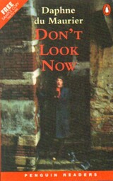 DAPHNE DU MAURIER: DON''T LOOK NOW retold by