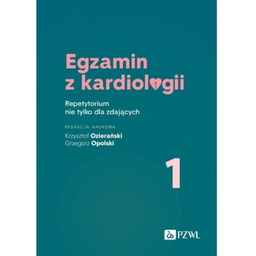 Egzamin z kardiologii Tom 1 Repetytorium nie tylko