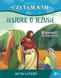 Czytam sam Historie o Jezusie 6 historii, aby