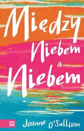 MIĘDZY NIEBEM A NIEBEM Joanne O''sullivan