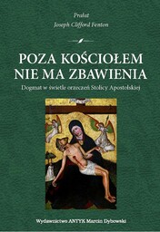 Poza Kościołem nie ma zbawienia. Dogmat w świetle