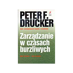 ZARZĄDZANIE W CZASACH BURZLIWYCH Peter Drucker