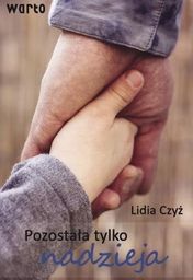 Pozostała tylko nadzieja - Lidia Czyż - oprawa